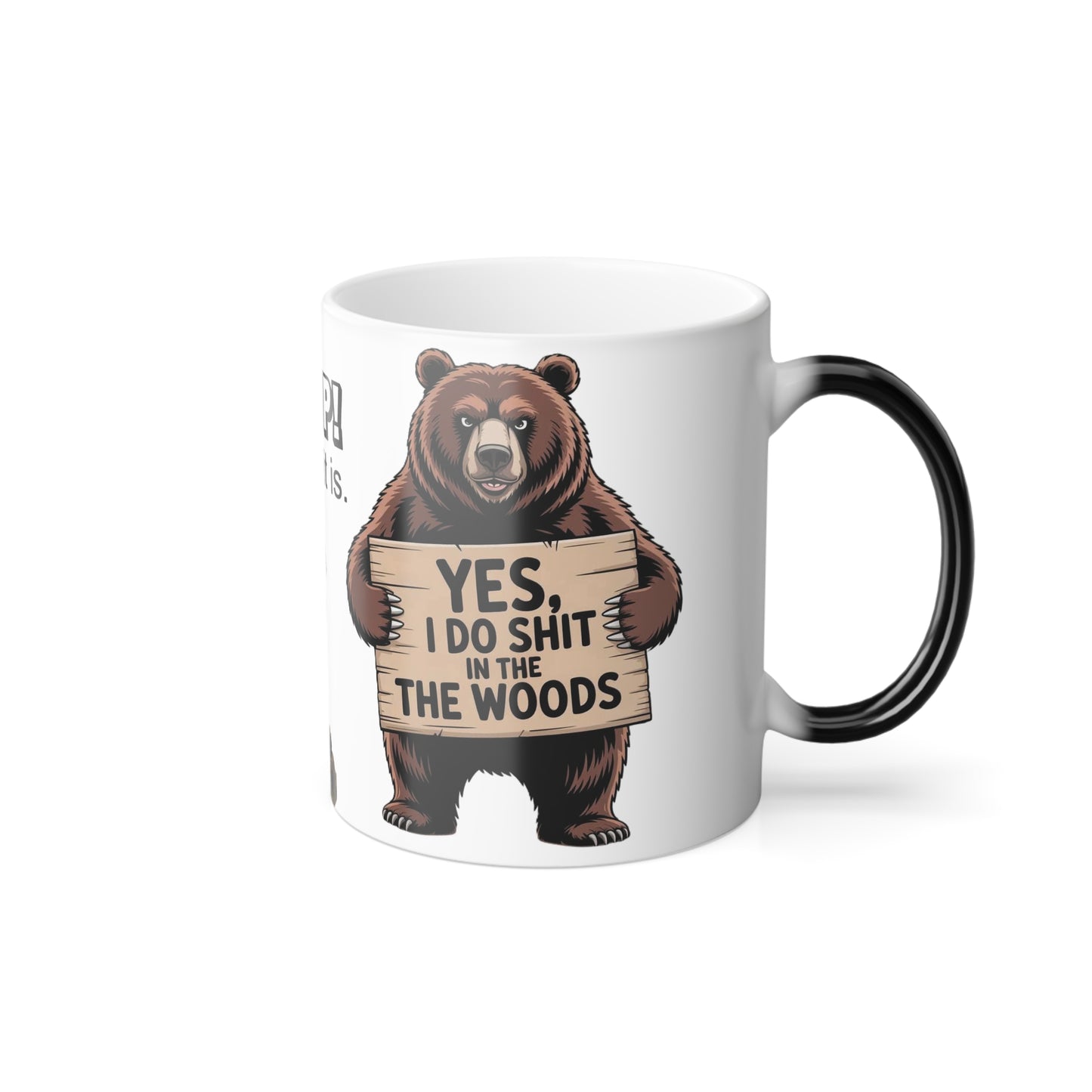 Funny Coffee Mug — Bear "Yes, I Do Sh*t In The Woods" Heat Changing Mug, 11oz Magic Reveal Novelty Coffee Cup for Camping & Office Gag Gift - Ramshackle Shack