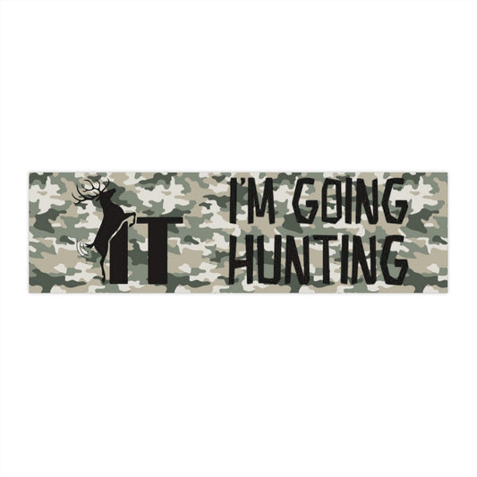 Fuck It I'm Going Hunting Camo Bumper Sticker Funny Deer Design - Ramshackle Shack