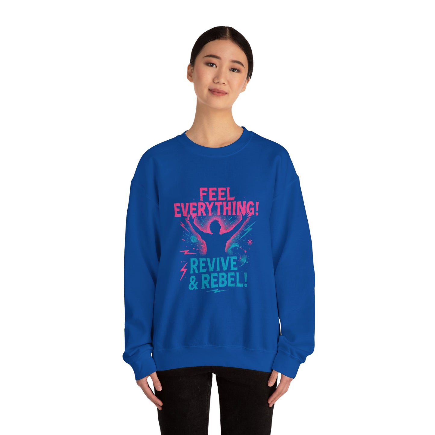 Crewneck Sweatshirt — "Feel Everything! Revive & Rebel" Inspirational Graphic - Ramshackle Shack