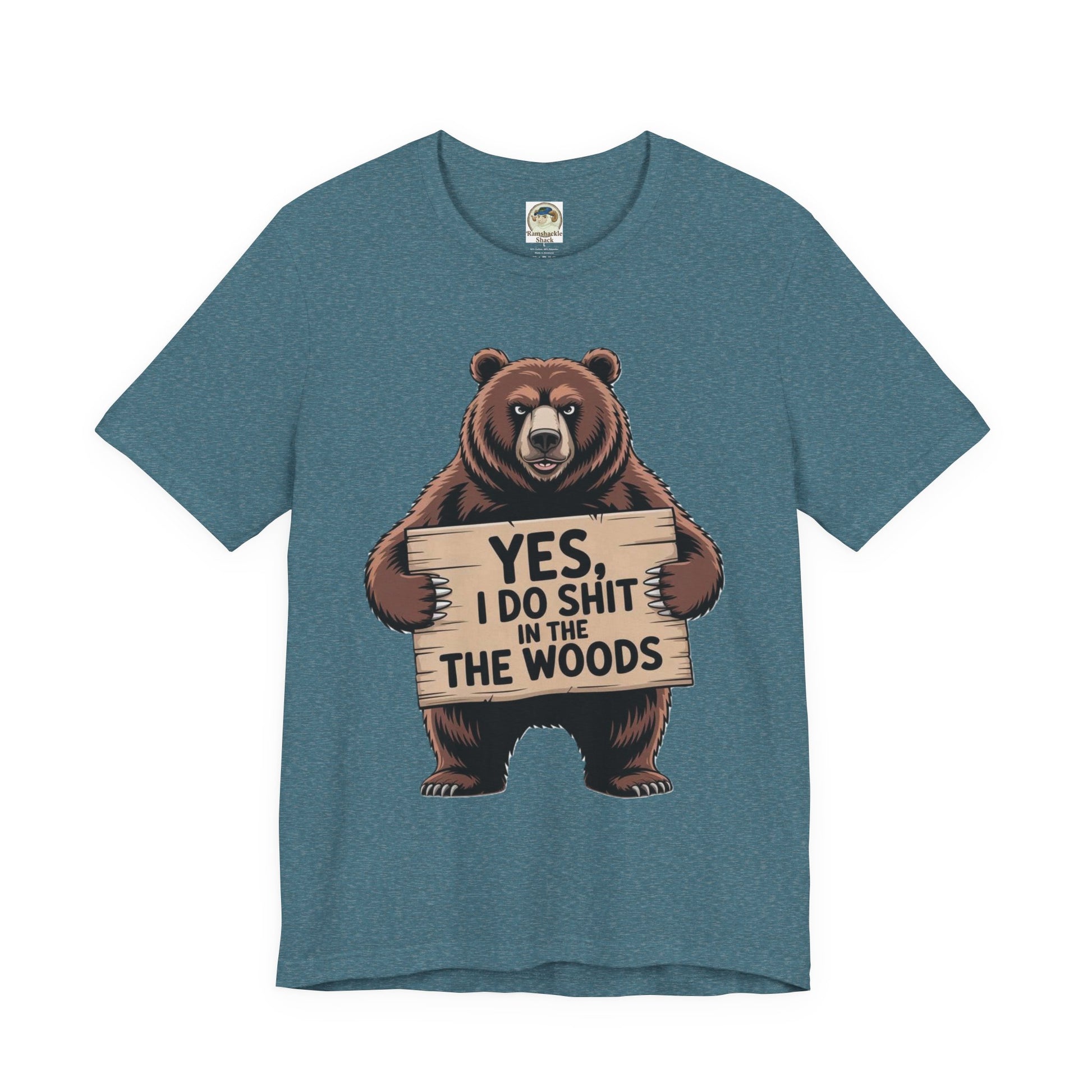 Bear Holding Sign Funny Graphic Tee  Yes, I Do Shit in the Woods - Ramshackle Shack