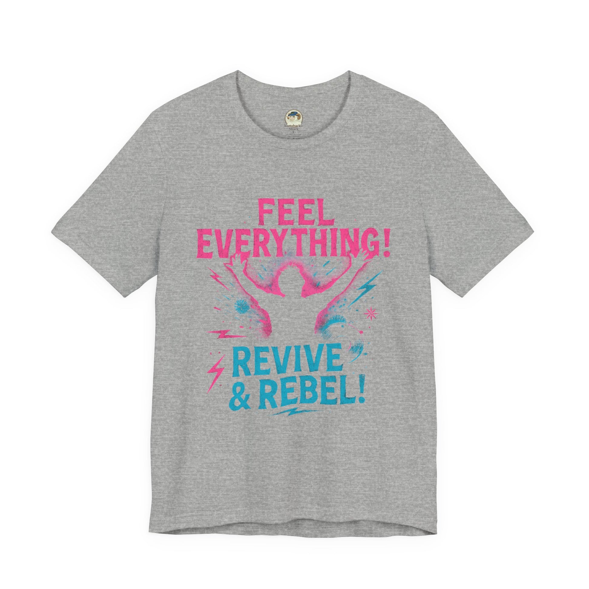 Feel Everything! Revive & Rebel Tee — Empowerment Graphic T-Shirt - Ramshackle Shack