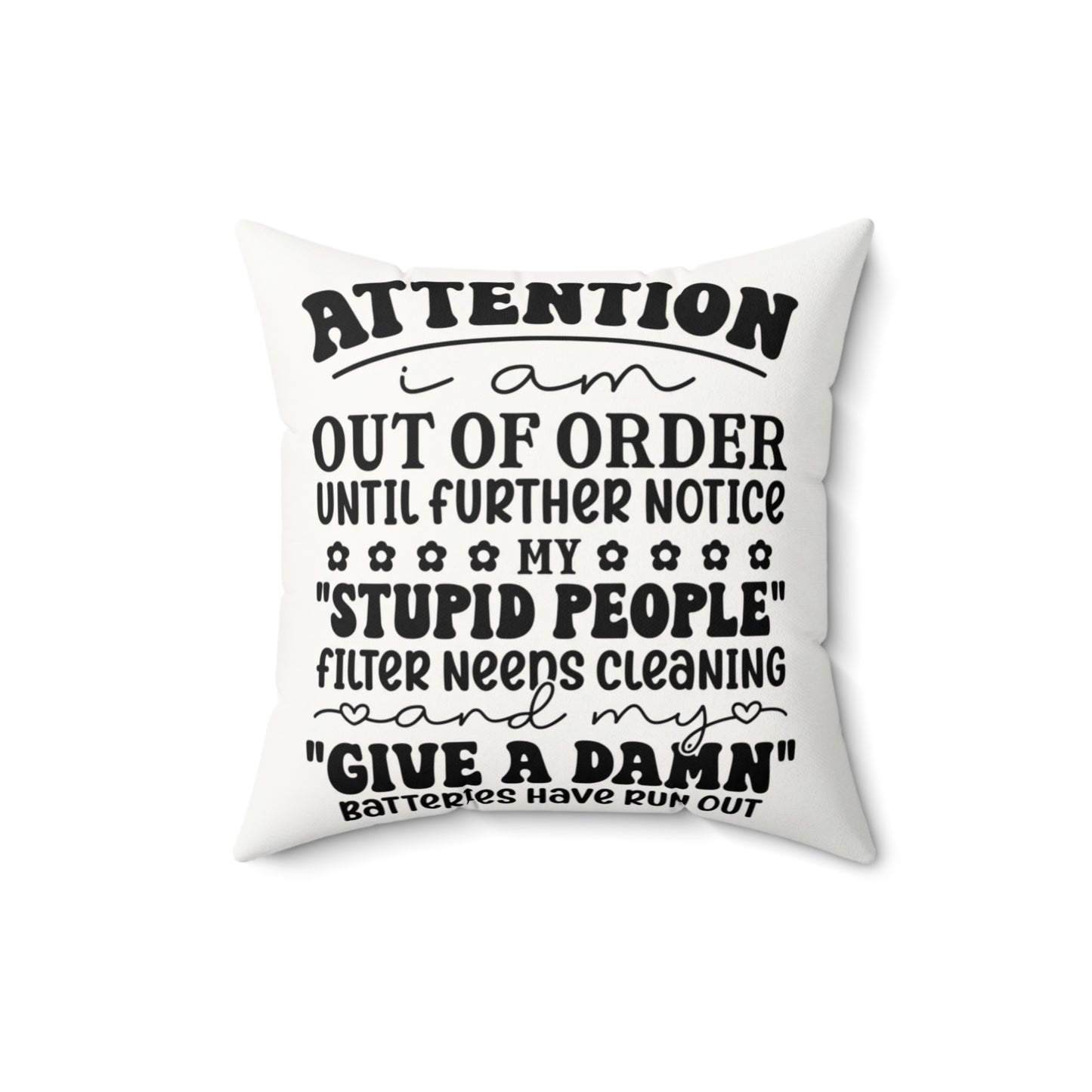 Attention: I am out of order until further notice Humorous Faux Suede Square Throw Pillow - Ramshackle Shack