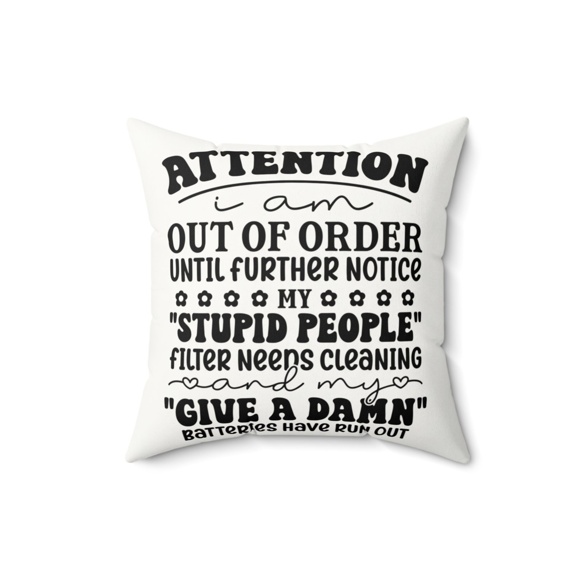 Attention: I am out of order until further notice Humorous Faux Suede Square Throw Pillow - Ramshackle Shack