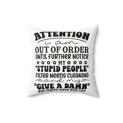 Attention: I am out of order until further notice Humorous Faux Suede Square Throw Pillow - Ramshackle Shack
