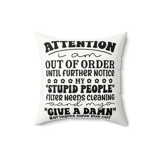 Attention: I am out of order until further notice Humorous Faux Suede Square Throw Pillow - Ramshackle Shack