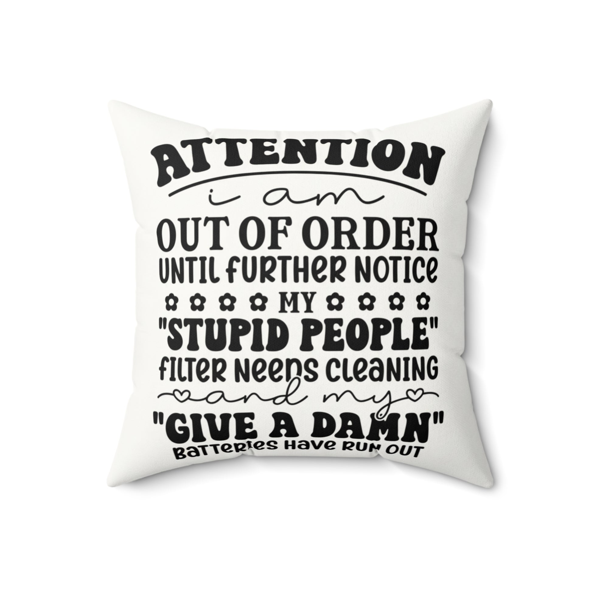 Attention: I am out of order until further notice Humorous Faux Suede Square Throw Pillow - Ramshackle Shack
