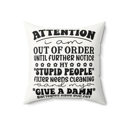 Attention: I am out of order until further notice Humorous Faux Suede Square Throw Pillow - Ramshackle Shack