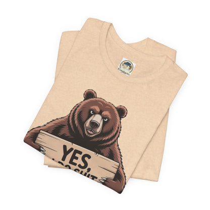 Bear Holding Sign Funny Graphic Tee  Yes, I Do Shit in the Woods - Ramshackle Shack