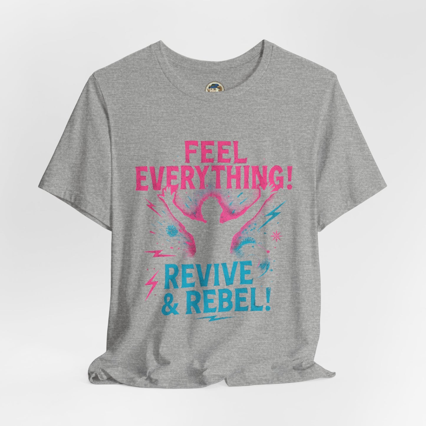 Feel Everything! Revive & Rebel Tee — Empowerment Graphic T-Shirt - Ramshackle Shack
