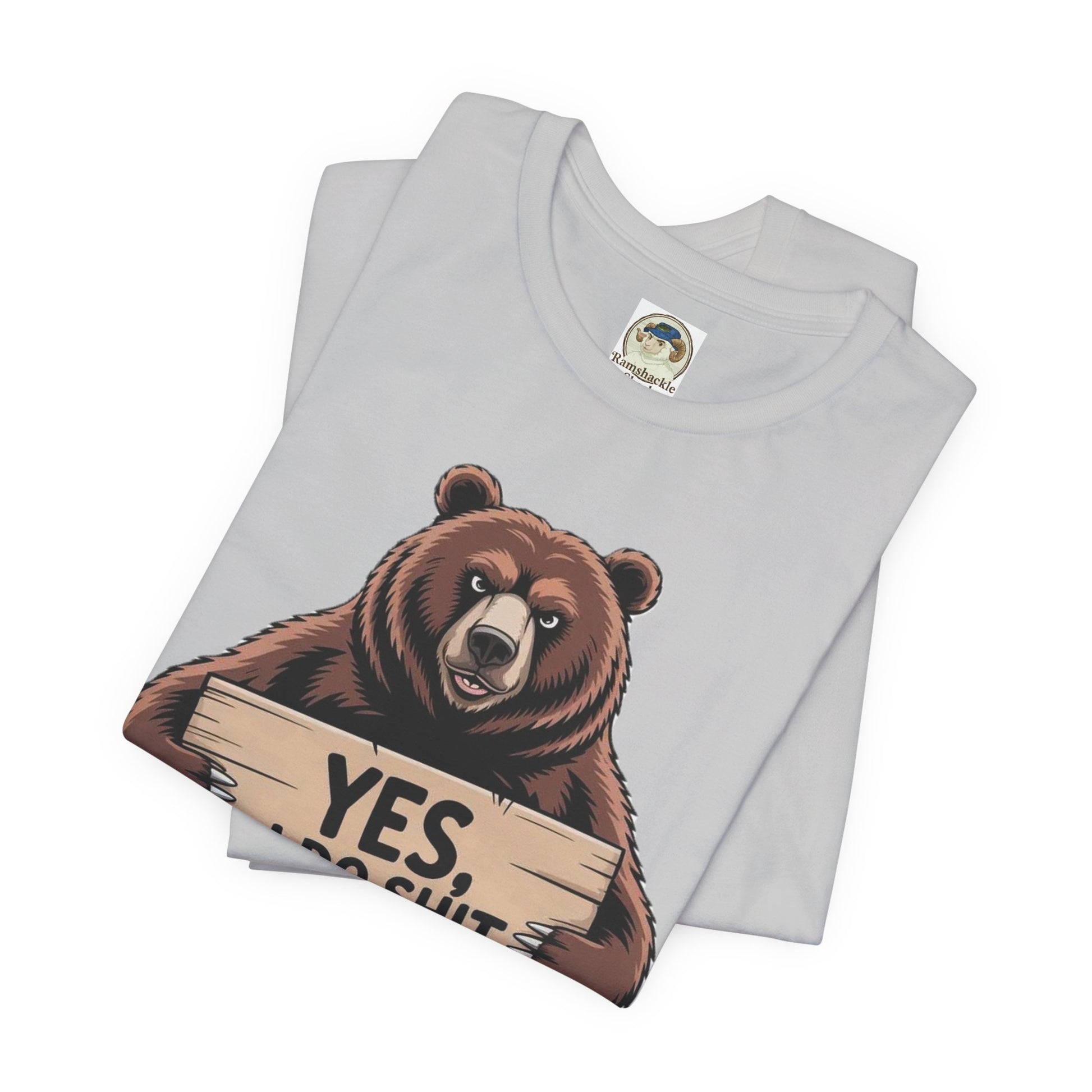 Bear Holding Sign Funny Graphic Tee  Yes, I Do Shit in the Woods - Ramshackle Shack