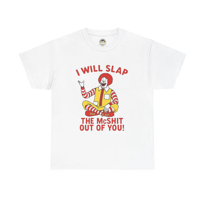 Funny Graphic Tee I Will Slap the McShit Out of You! Retro Clown Tee - Ramshackle Shack