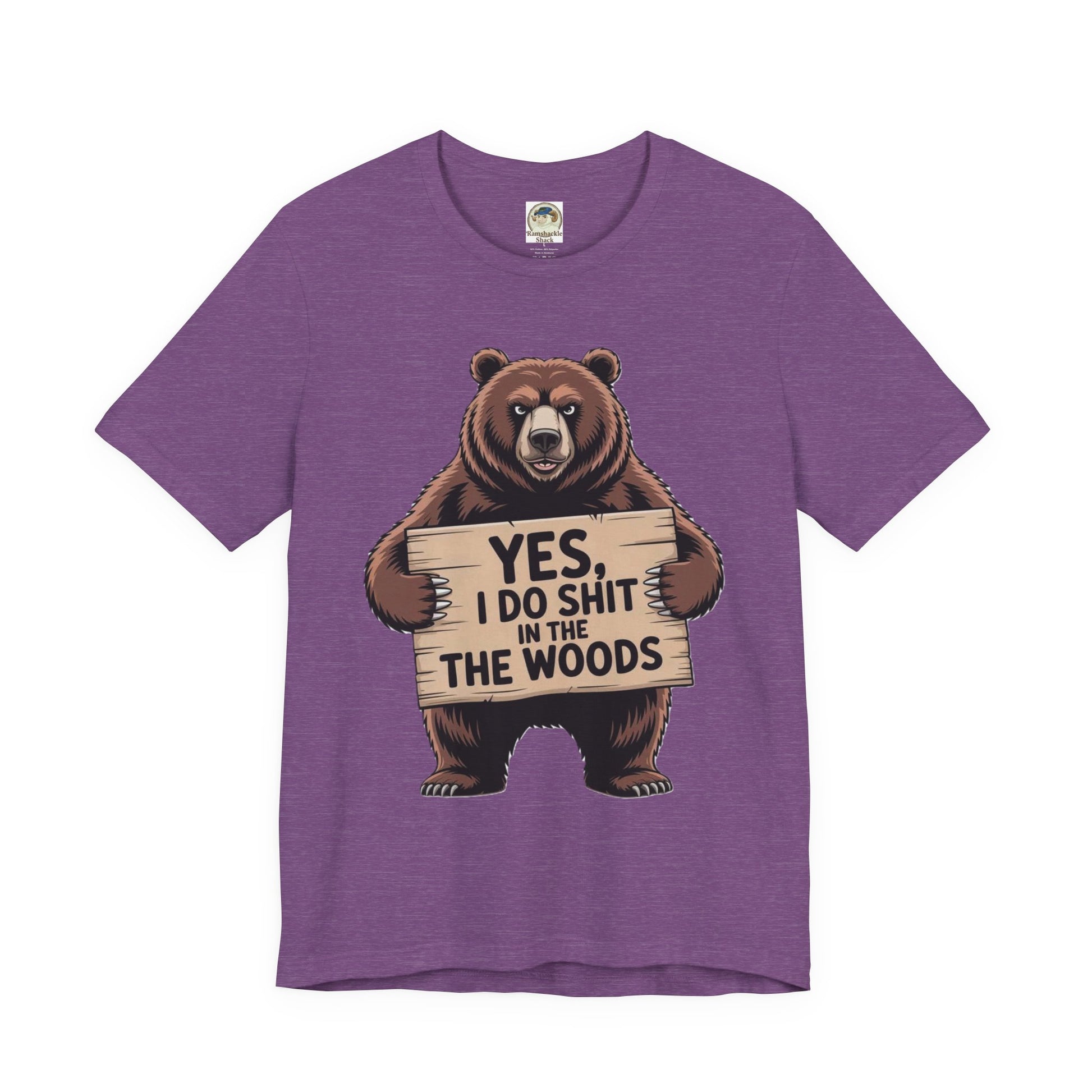 Bear Holding Sign Funny Graphic Tee  Yes, I Do Shit in the Woods - Ramshackle Shack
