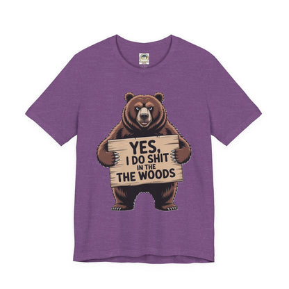 Bear Holding Sign Funny Graphic Tee  Yes, I Do Shit in the Woods - Ramshackle Shack