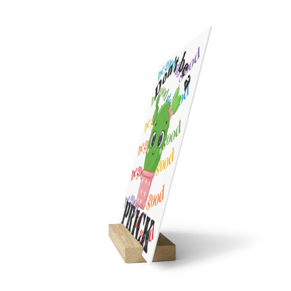 Gallery Board with Stand Don't Be a Prick, Do Good Cute Cactus Decorative Plaque - Ramshackle Shack
