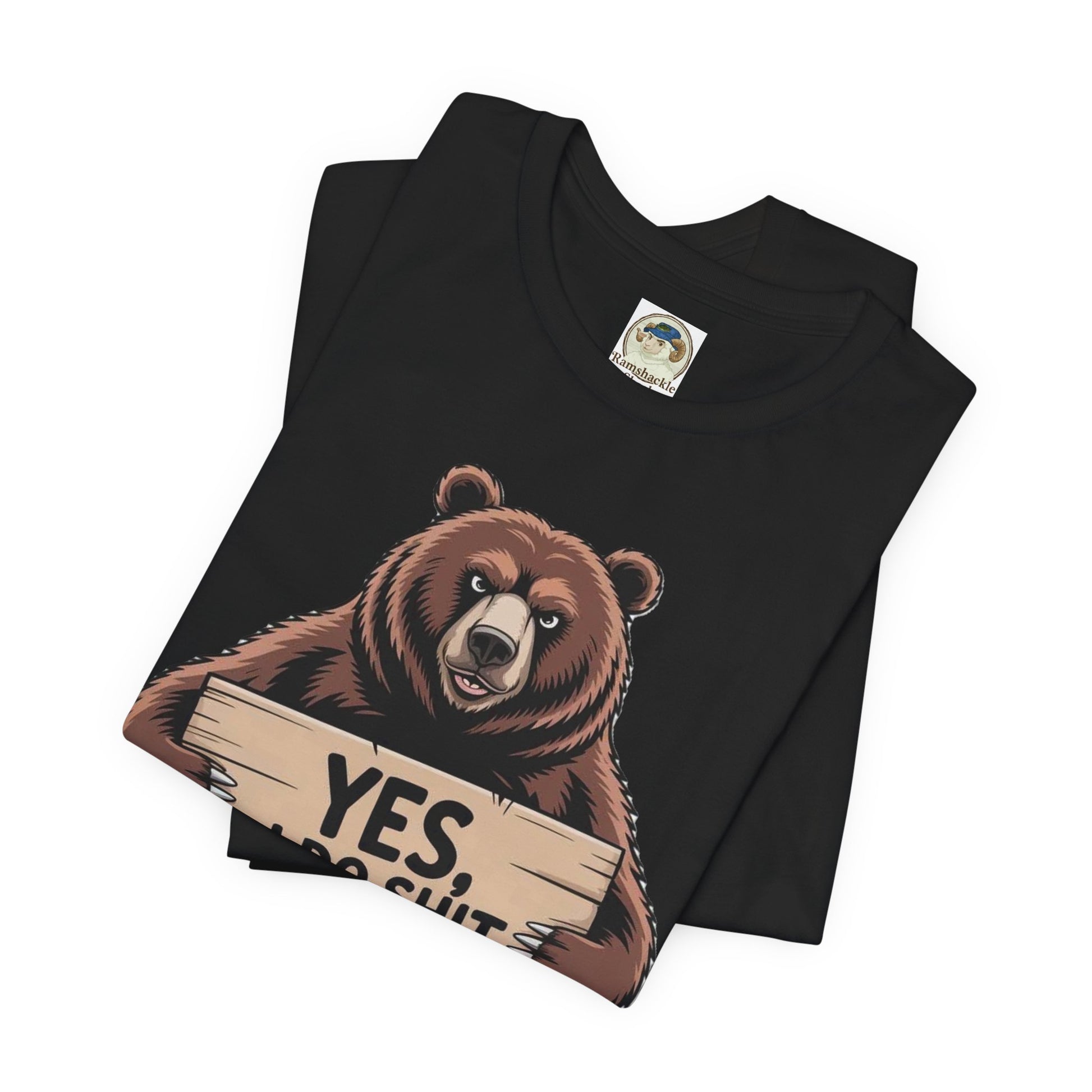 Bear Holding Sign Funny Graphic Tee  Yes, I Do Shit in the Woods - Ramshackle Shack
