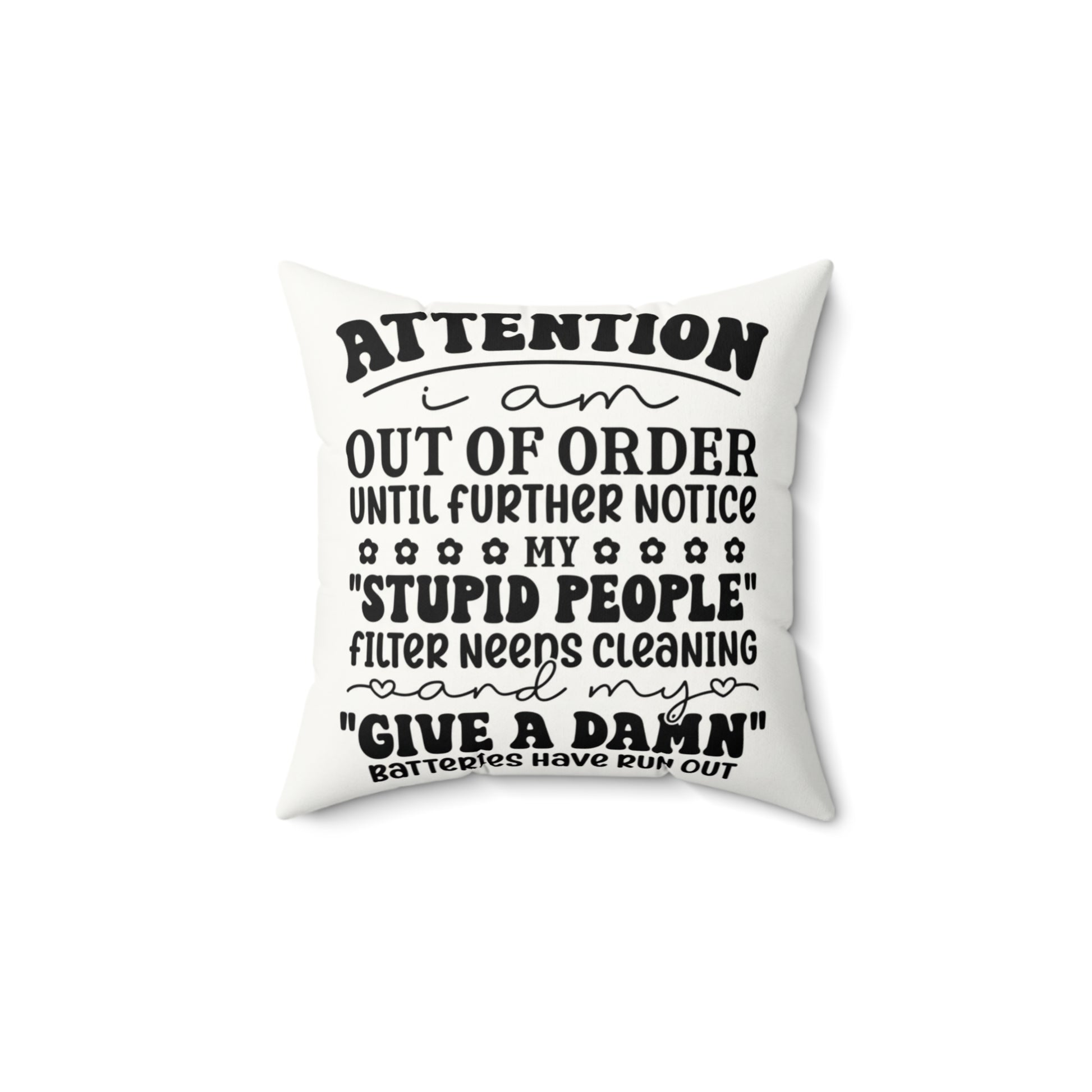 Attention: I am out of order until further notice Humorous Faux Suede Square Throw Pillow - Ramshackle Shack