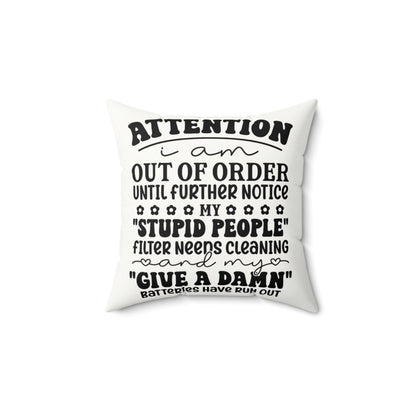 Attention: I am out of order until further notice Humorous Faux Suede Square Throw Pillow - Ramshackle Shack