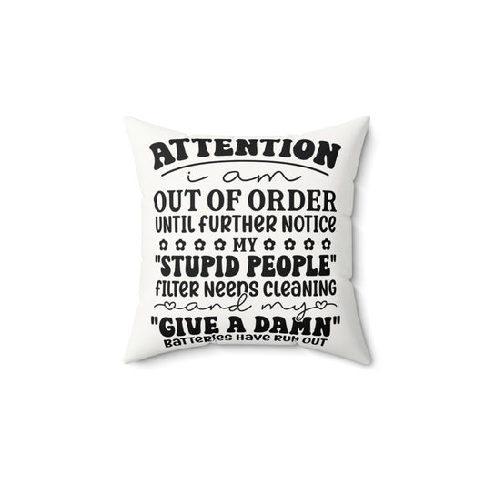Attention: I am out of order until further notice Humorous Faux Suede Square Throw Pillow - Ramshackle Shack