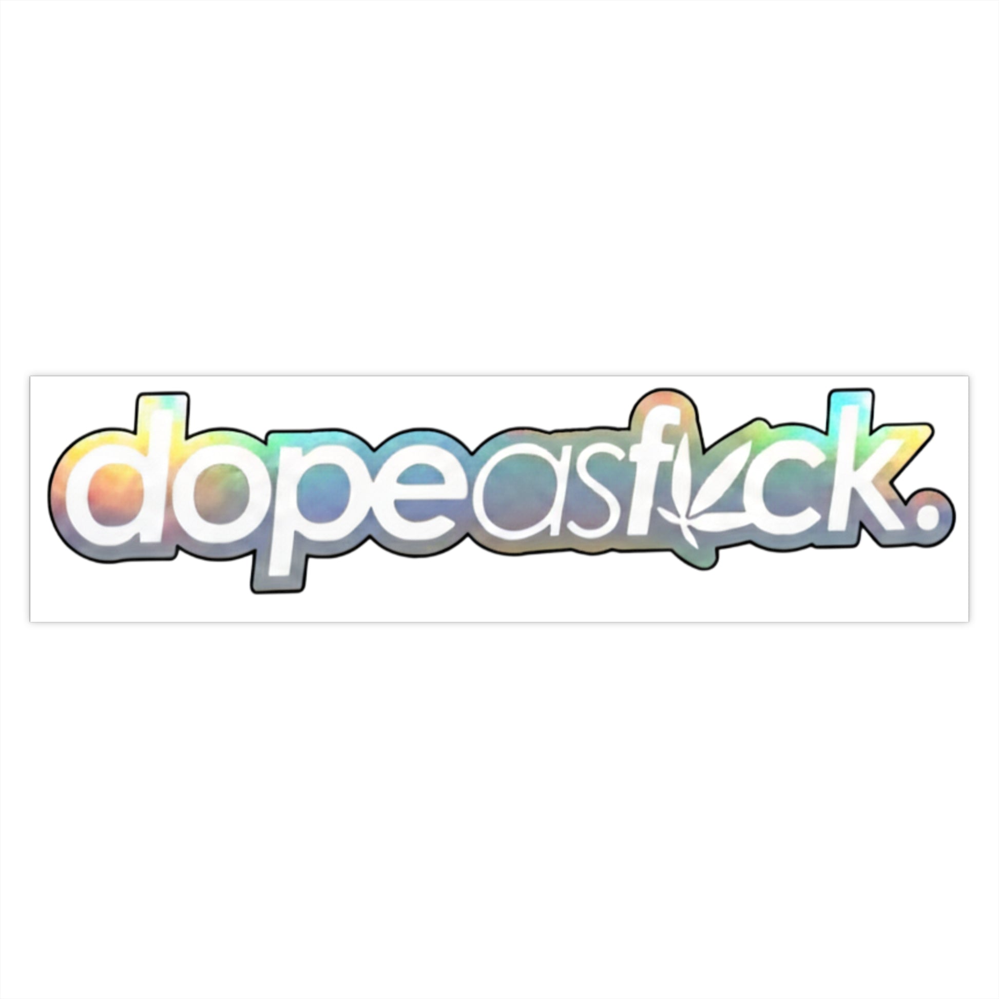 Dope as Fuck Pot Leaf Bumper Sticker - Ramshackle Shack