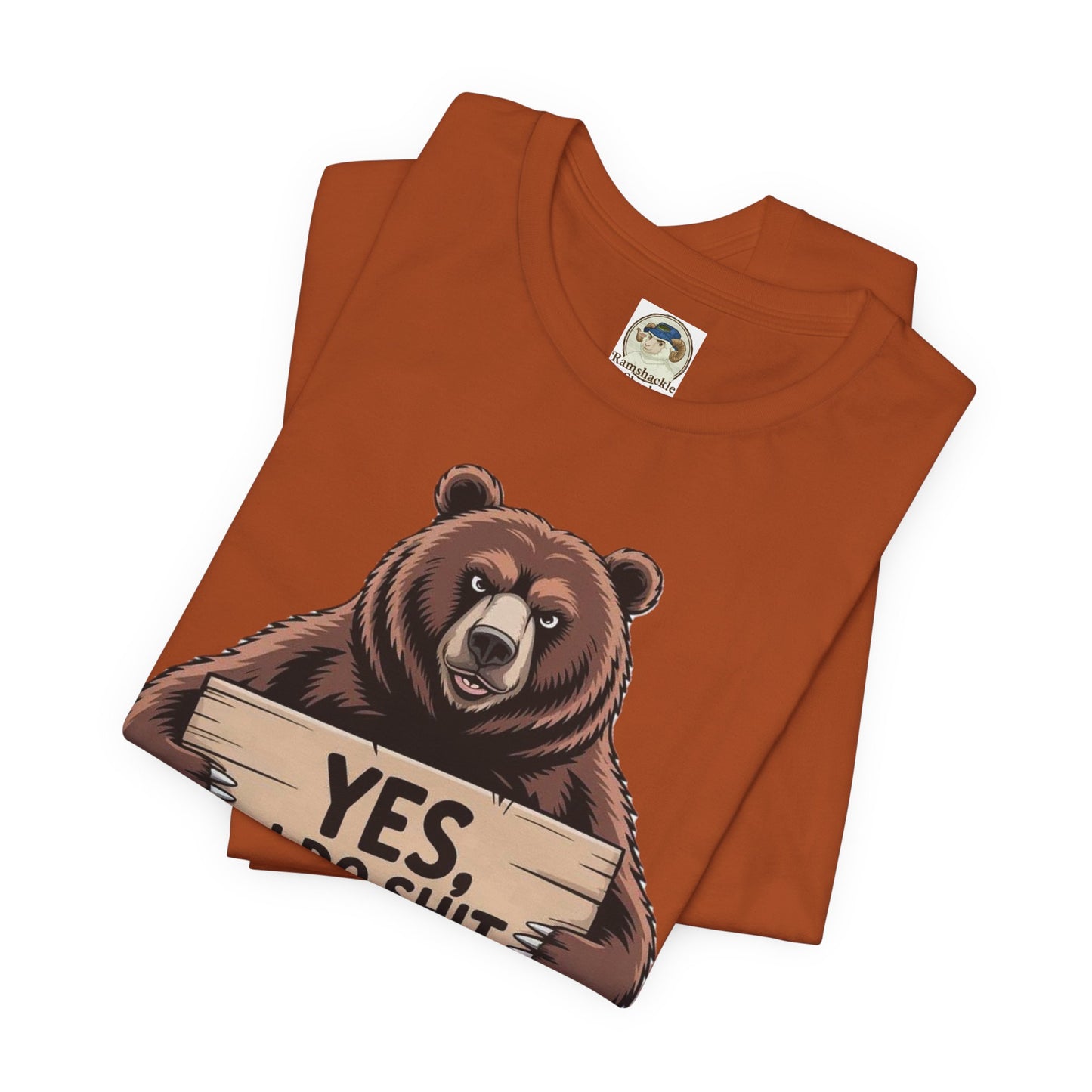 Bear Holding Sign Funny Graphic Tee  Yes, I Do Shit in the Woods - Ramshackle Shack