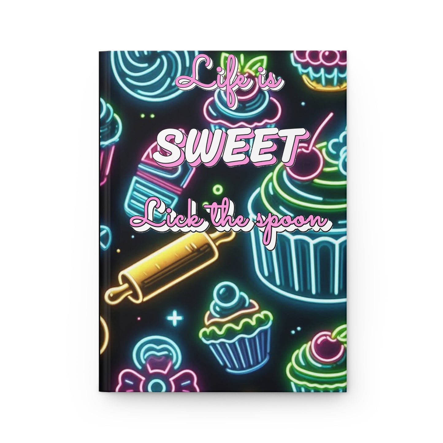 Neon hardcover journal with "Life is Sweet, Lick the Spoon" quote and colorful design, ideal for notes and journaling.