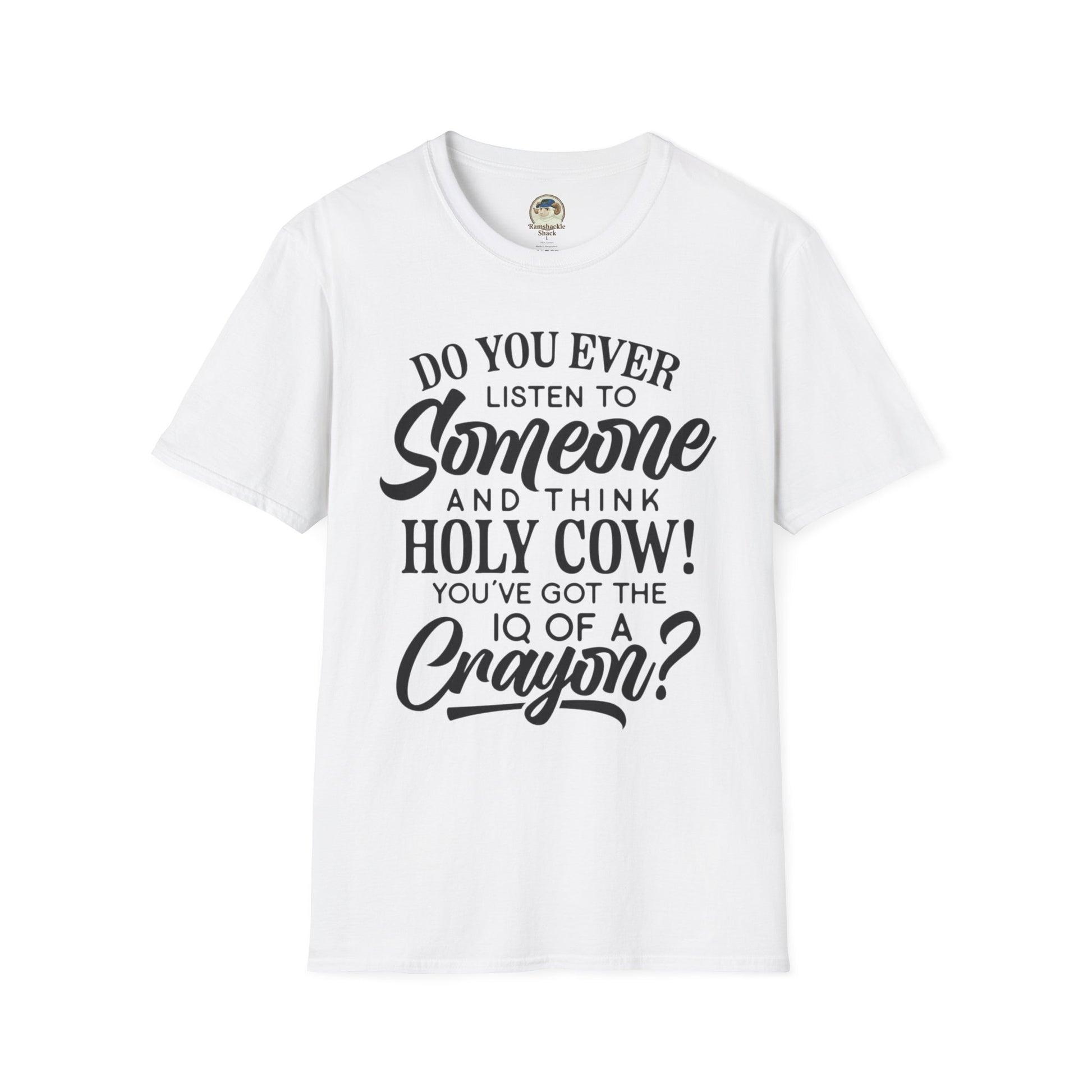 Funny Quote TShirt Holy Cow! You've Got the IQ of a Crayon Graphic Tee - Ramshackle Shack