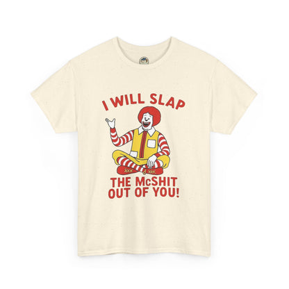 Funny Graphic Tee I Will Slap the McShit Out of You! Retro Clown Tee - Ramshackle Shack