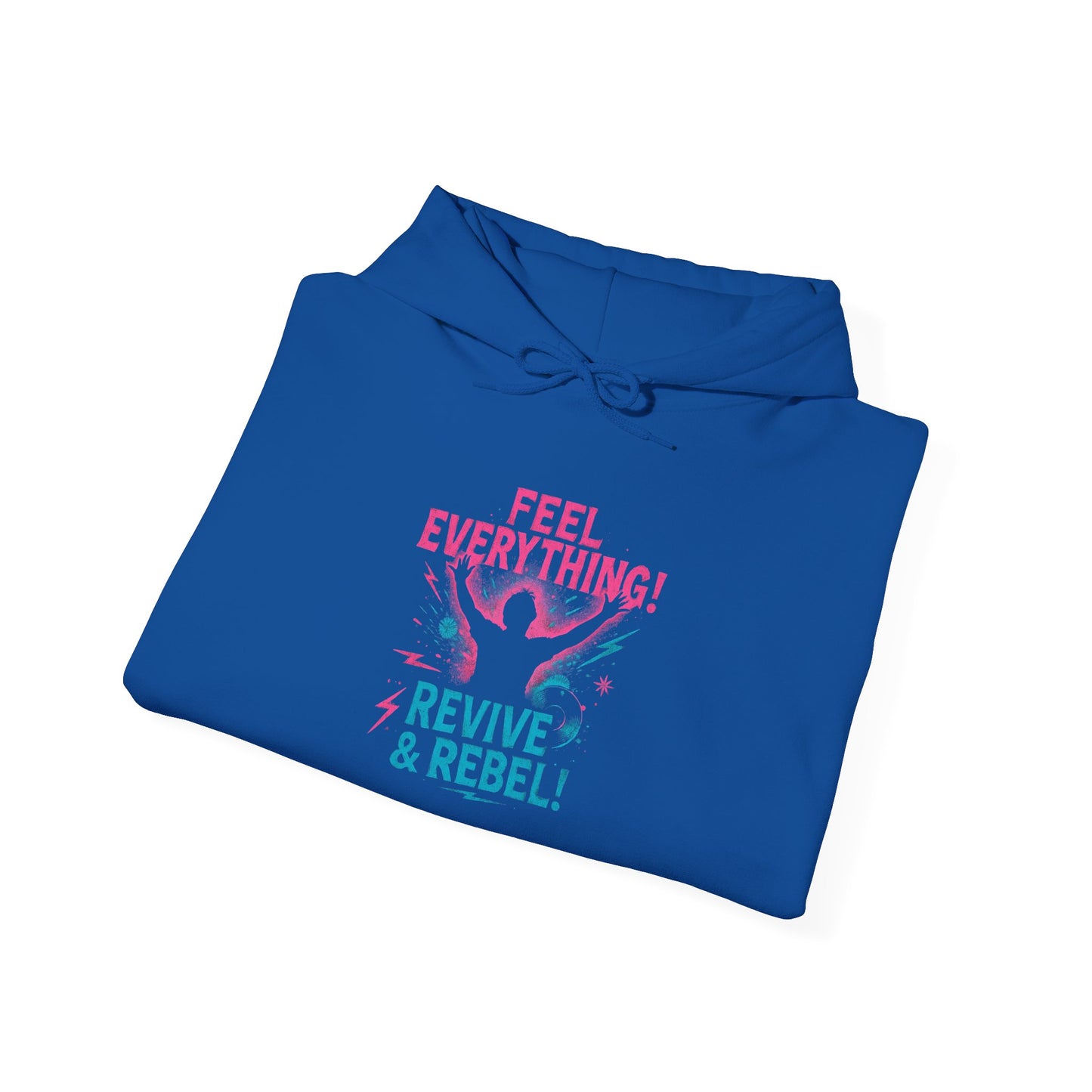 Feel Everything! Revive & Rebel Hoodie — Empowerment Graphic Pullover - Ramshackle Shack