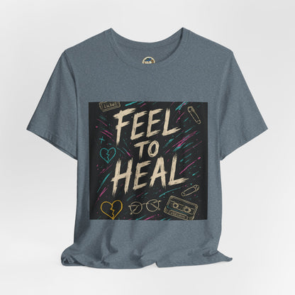 Feel to Heal T-Shirt — Inspirational 'Feel to Heal' Tee - Ramshackle Shack