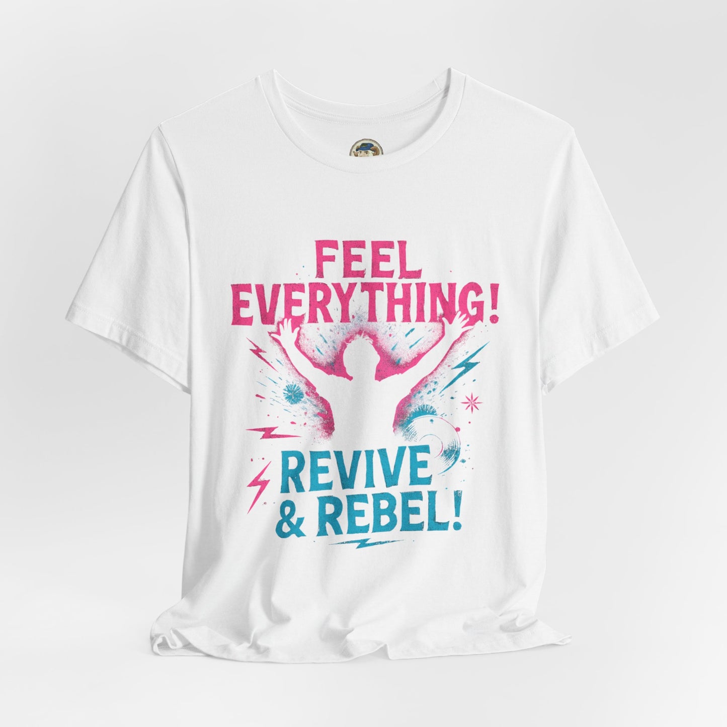 Feel Everything! Revive & Rebel Tee — Empowerment Graphic T-Shirt - Ramshackle Shack