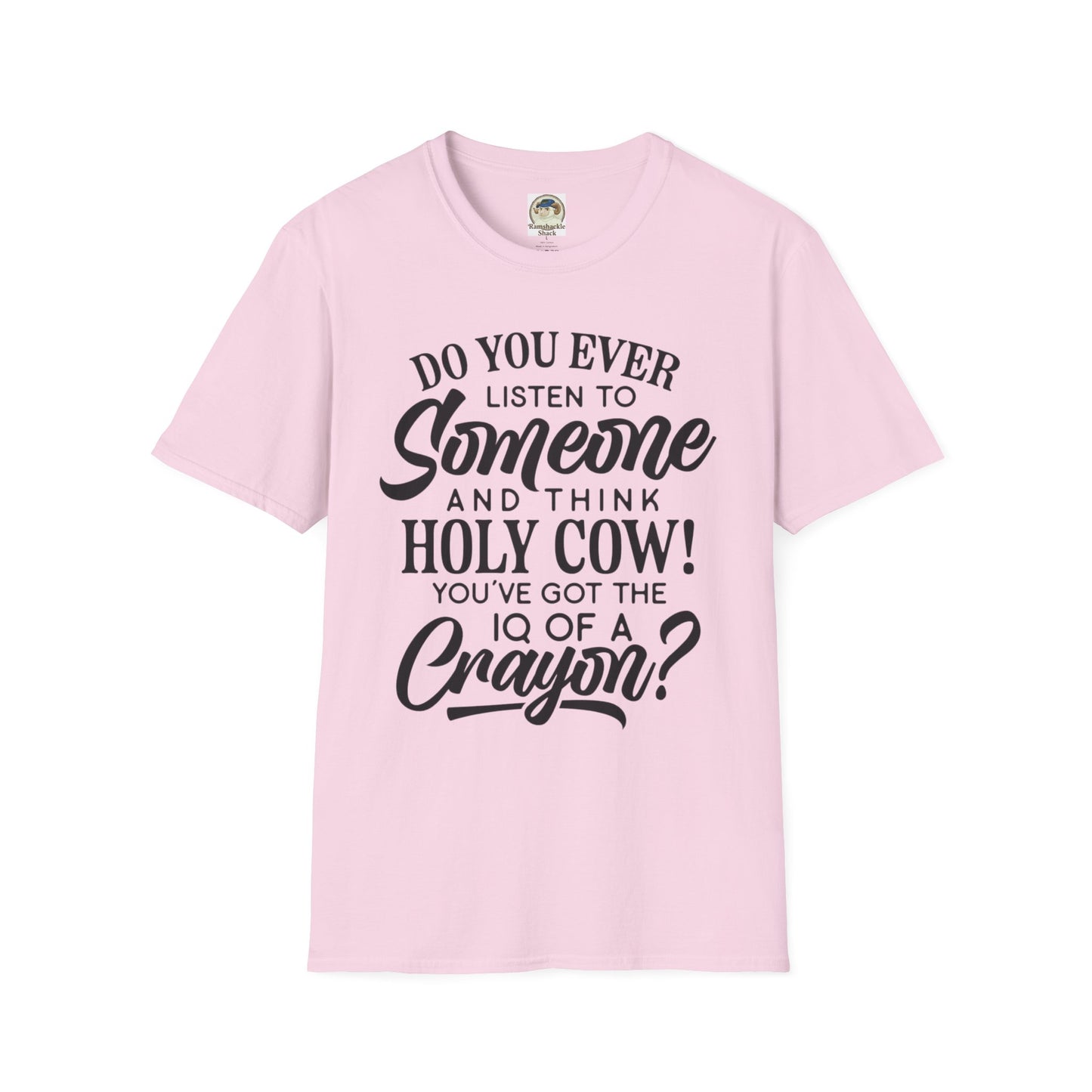 Funny Quote TShirt Holy Cow! You've Got the IQ of a Crayon Graphic Tee - Ramshackle Shack