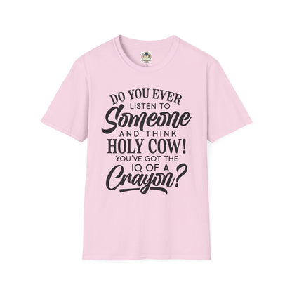 Funny Quote TShirt Holy Cow! You've Got the IQ of a Crayon Graphic Tee - Ramshackle Shack