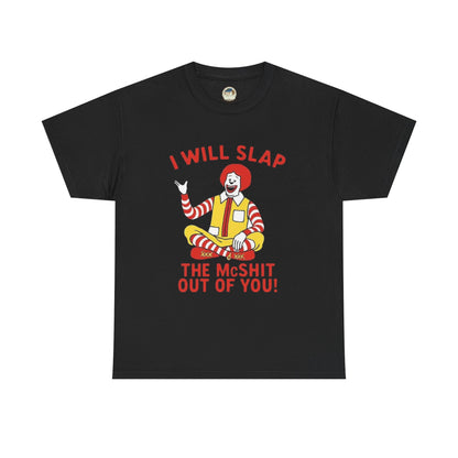 Funny Graphic Tee I Will Slap the McShit Out of You! Retro Clown Tee - Ramshackle Shack