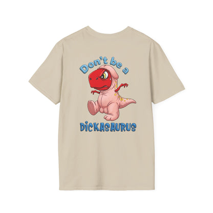 Unisex softstyle T-shirt with "Be Kind Always" and "Don't Be A Dickasaurus" printed design, in soft fabric, front view.