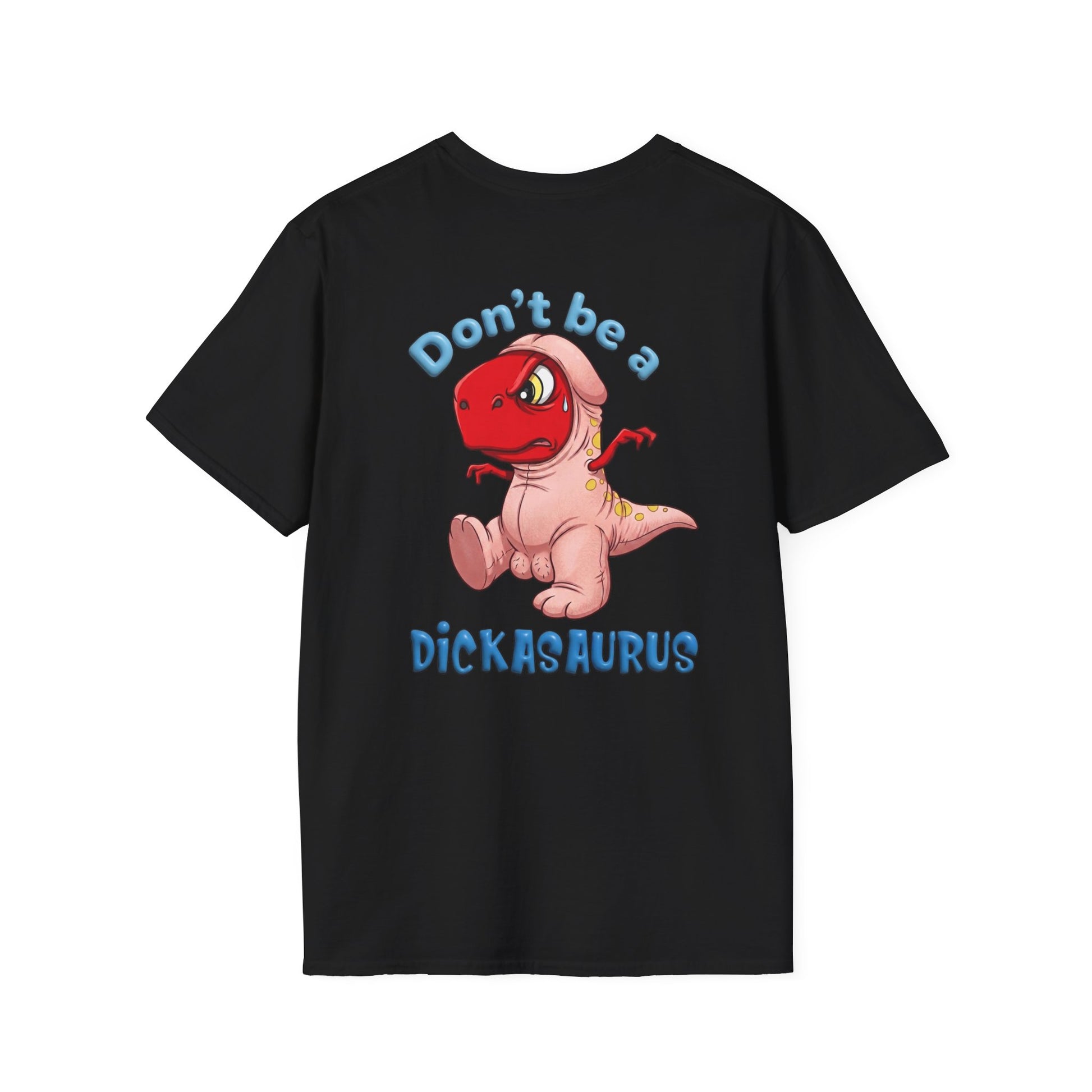 Unisex softstyle T-shirt with "Be Kind Always" and "Don't Be A Dickasaurus" printed on front, casual and comfortable fit.