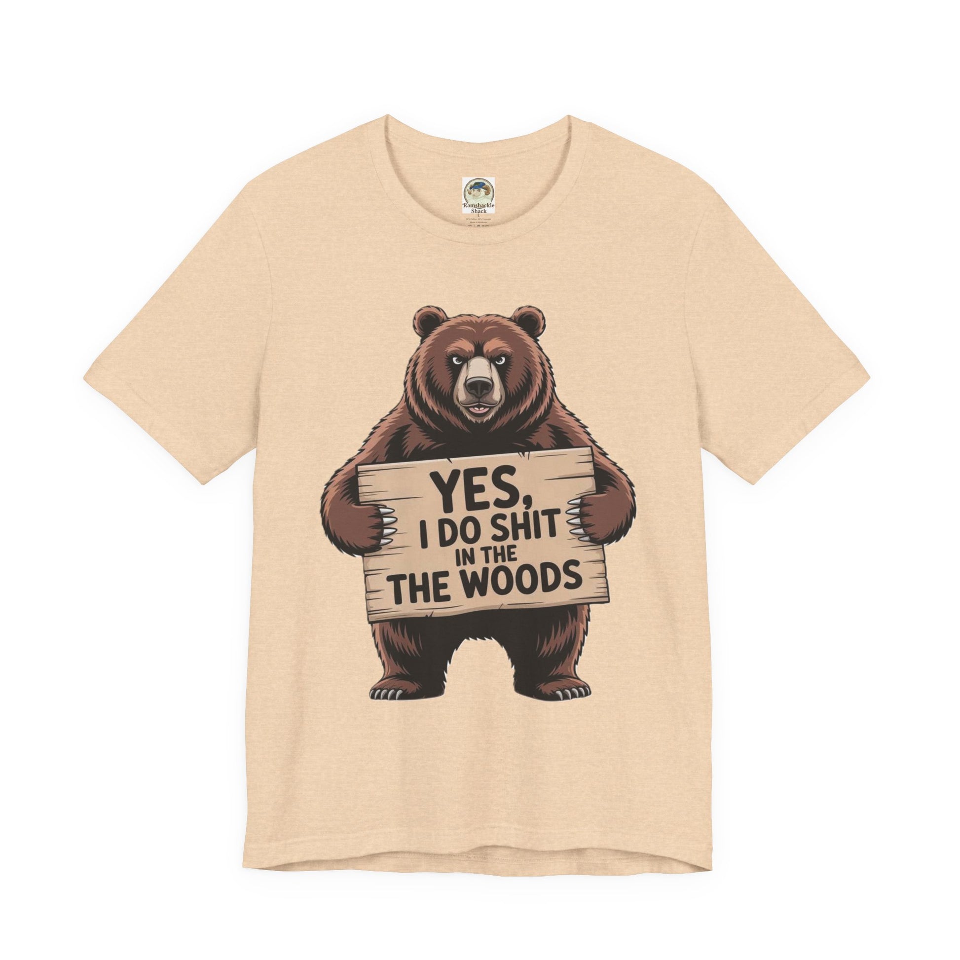 Bear Holding Sign Funny Graphic Tee  Yes, I Do Shit in the Woods - Ramshackle Shack