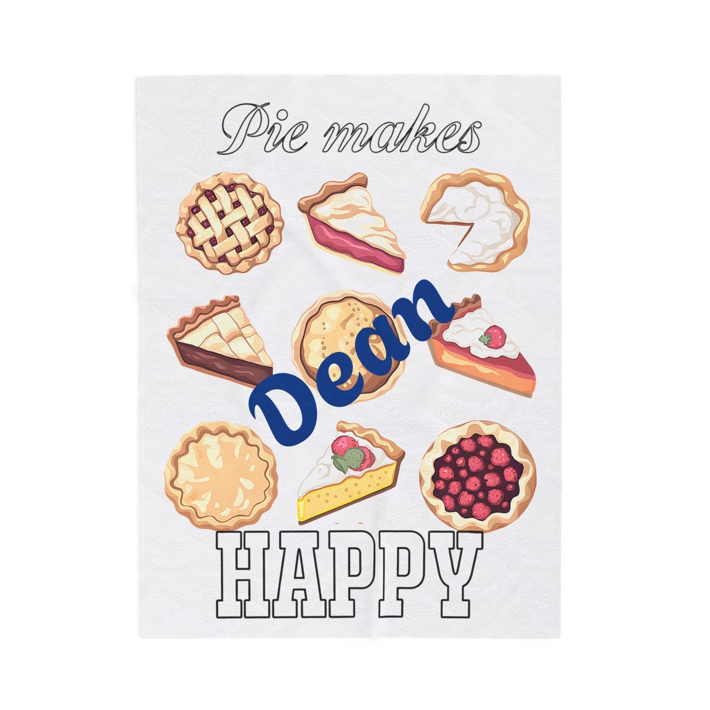 Personalized Velveteen Plush Blanket - Pie Makes Dean Happy - Custom Name Gift - Ramshackle Shack