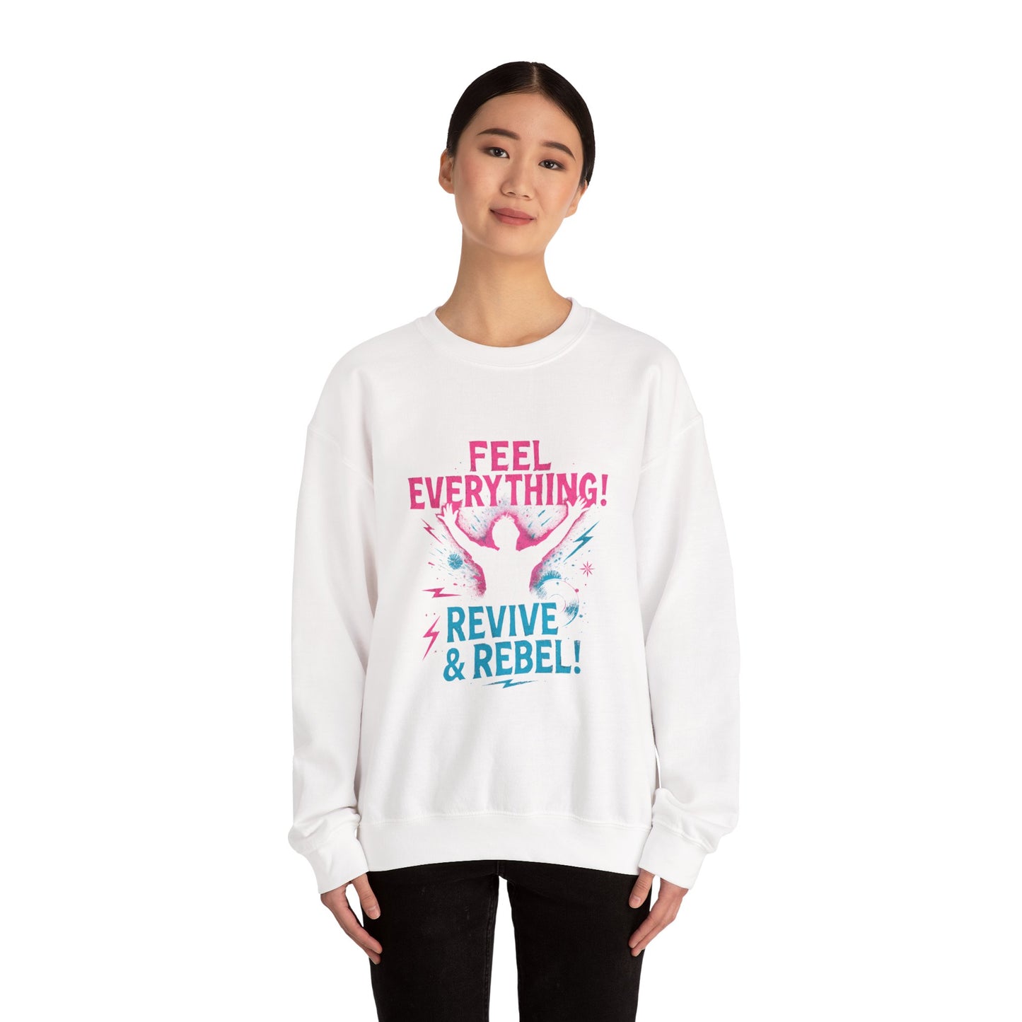 Crewneck Sweatshirt — "Feel Everything! Revive & Rebel" Inspirational Graphic - Ramshackle Shack