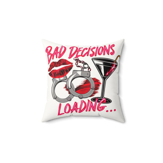 Bad Decisions Loading Faux Suede Square Pillow — Handcuffs, Cocktail & Sassy Woman Design - Ramshackle Shack