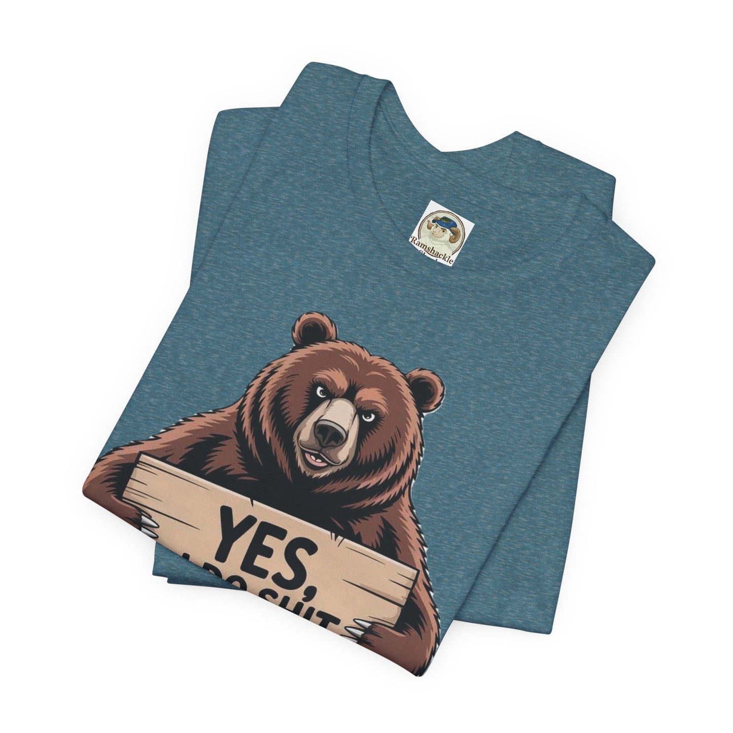 Bear Holding Sign Funny Graphic Tee  Yes, I Do Shit in the Woods - Ramshackle Shack