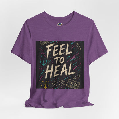 Feel to Heal T-Shirt — Inspirational 'Feel to Heal' Tee - Ramshackle Shack