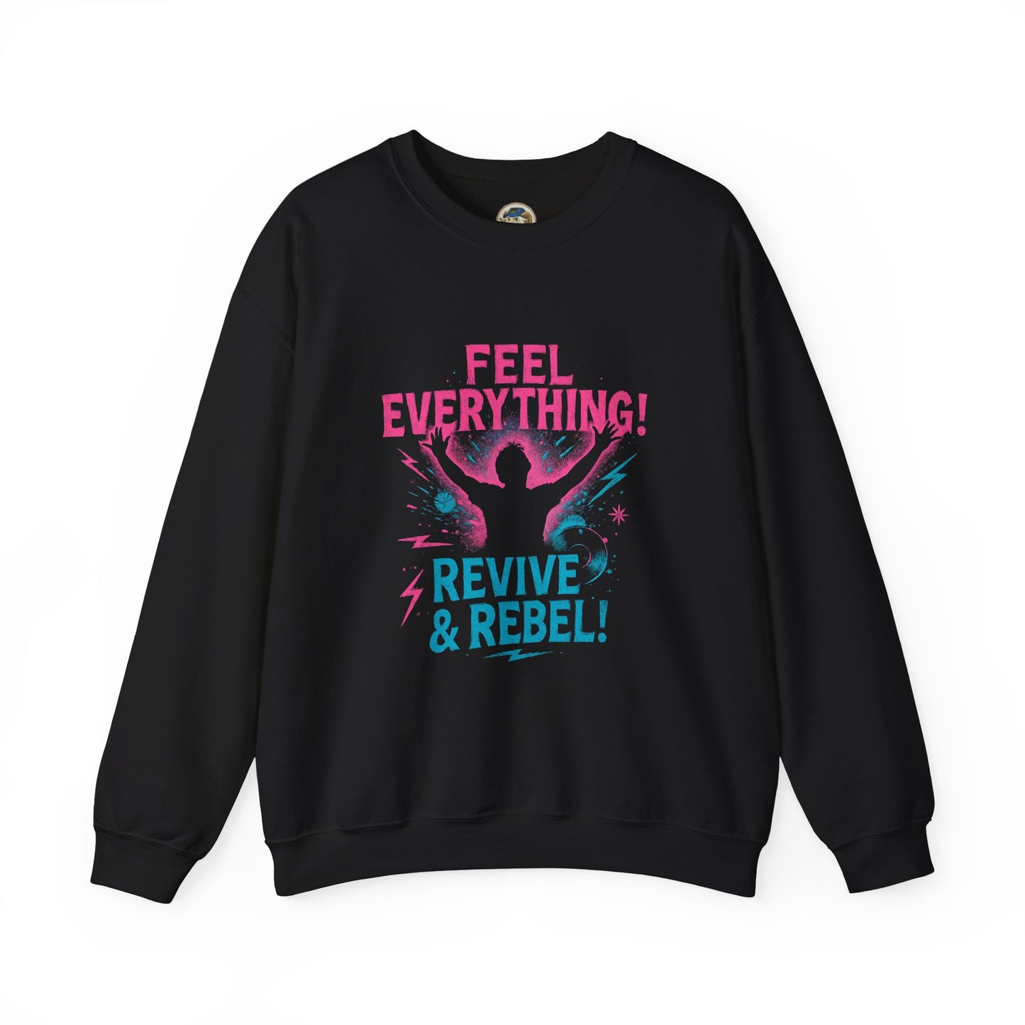 Crewneck Sweatshirt — "Feel Everything! Revive & Rebel" Inspirational Graphic - Ramshackle Shack