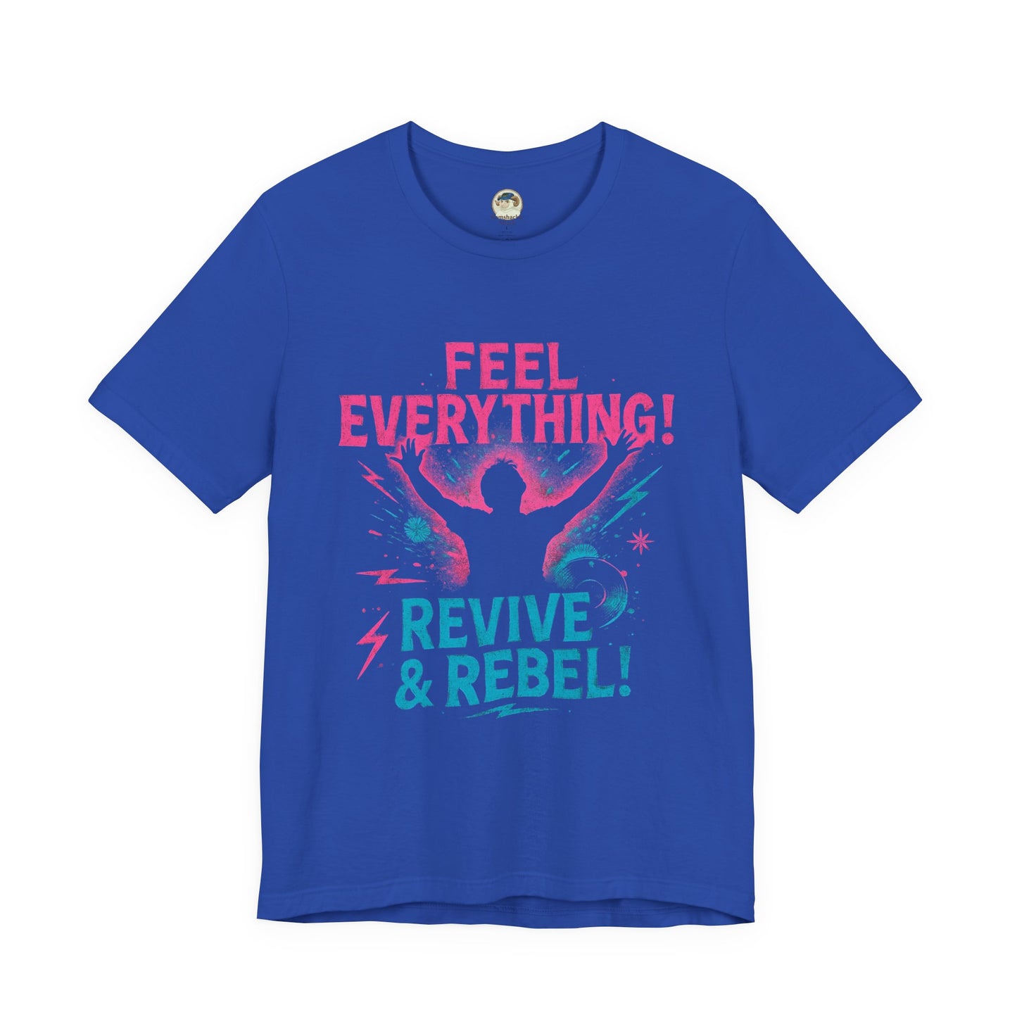 Feel Everything! Revive & Rebel Tee — Empowerment Graphic T-Shirt - Ramshackle Shack