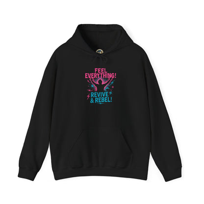 Feel Everything! Revive & Rebel Hoodie — Empowerment Graphic Pullover - Ramshackle Shack