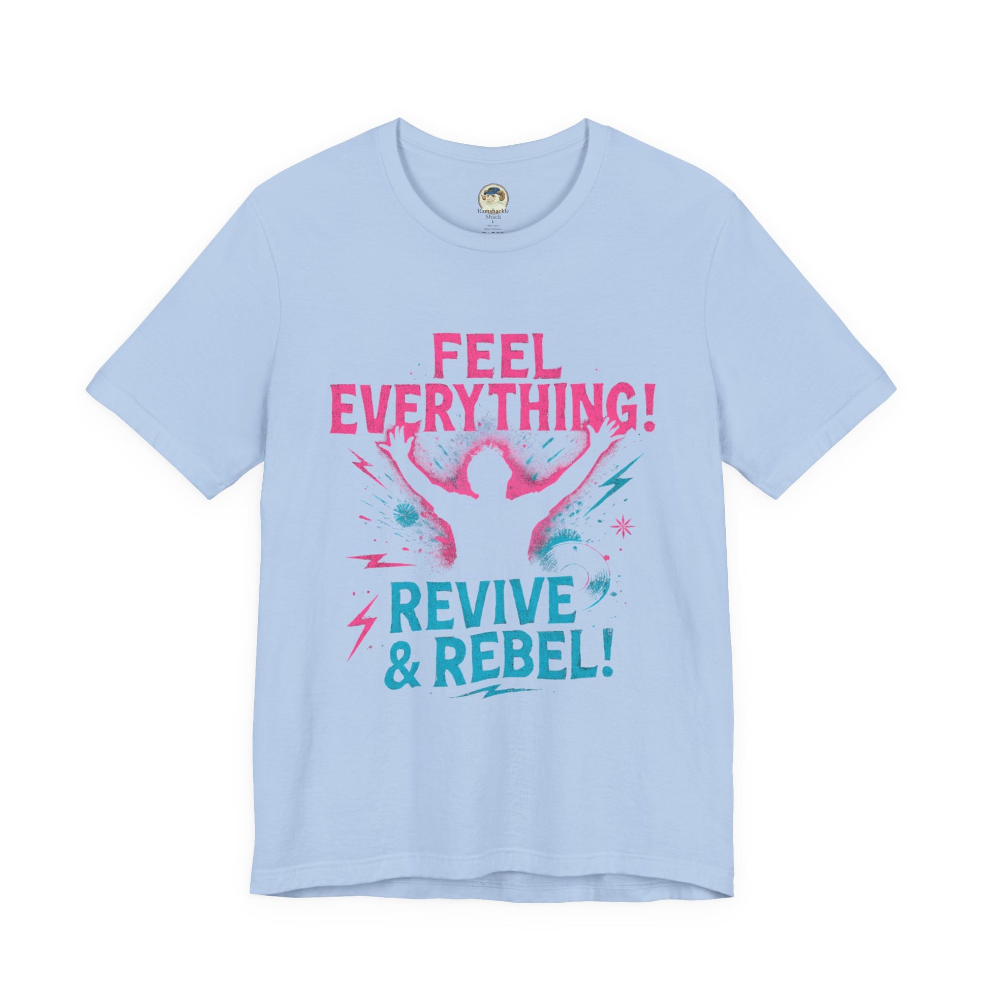 Feel Everything! Revive & Rebel Tee — Empowerment Graphic T-Shirt - Ramshackle Shack