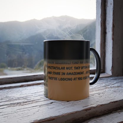 Color Changing Mug Cute Squirrel Quote 11oz - Ramshackle Shack