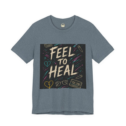 Feel to Heal T-Shirt — Inspirational 'Feel to Heal' Tee - Ramshackle Shack