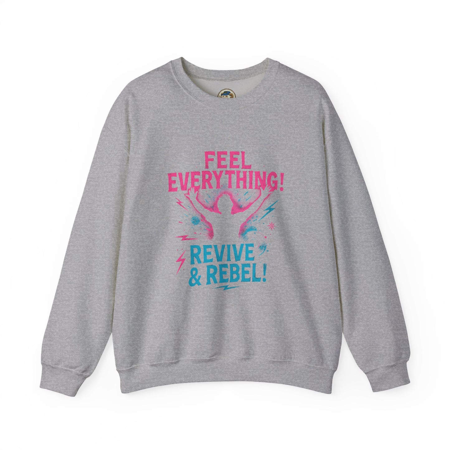 Crewneck Sweatshirt — "Feel Everything! Revive & Rebel" Inspirational Graphic - Ramshackle Shack
