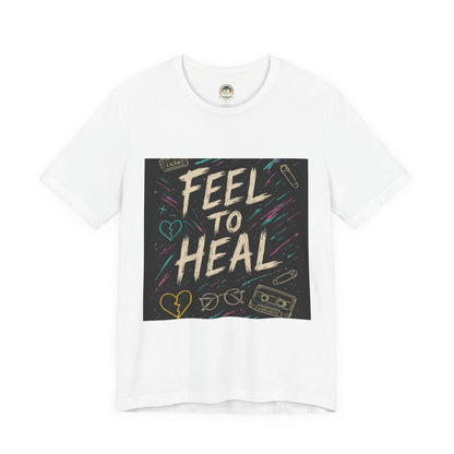 Feel to Heal T-Shirt — Inspirational 'Feel to Heal' Tee - Ramshackle Shack
