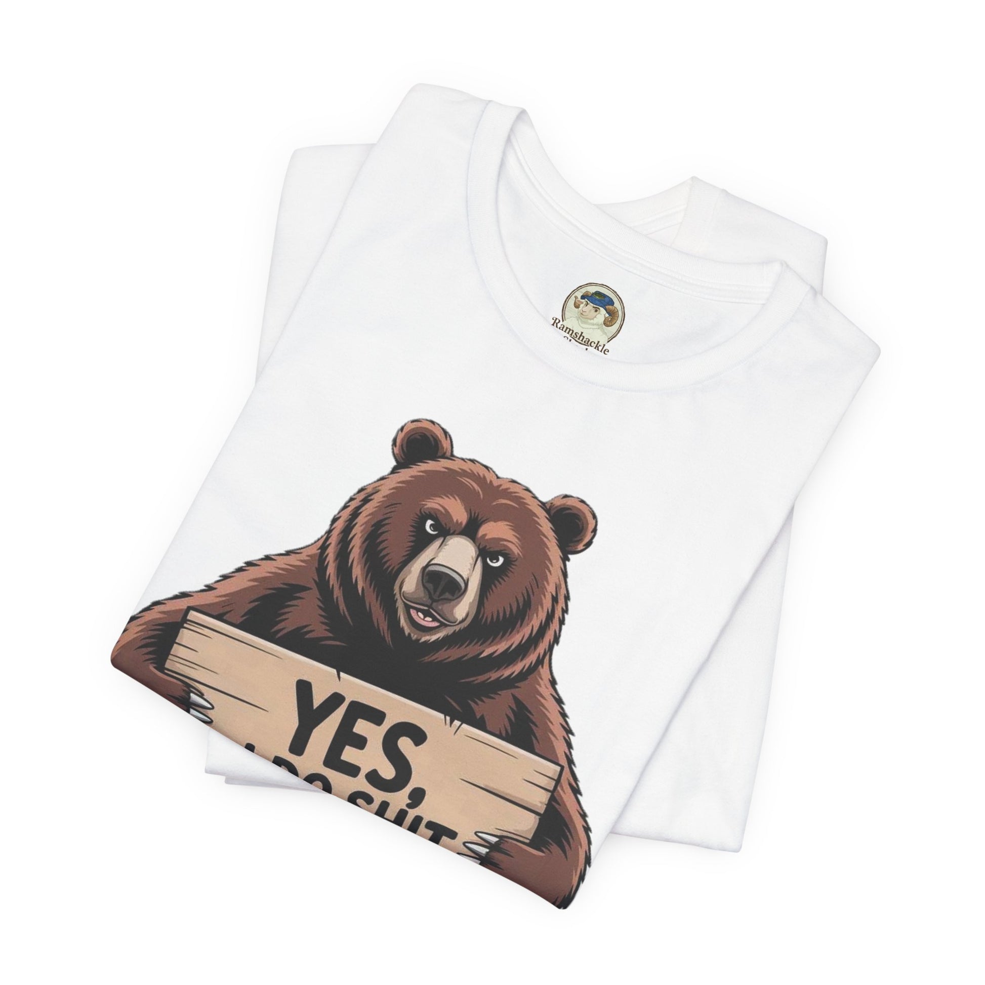 Bear Holding Sign Funny Graphic Tee  Yes, I Do Shit in the Woods - Ramshackle Shack